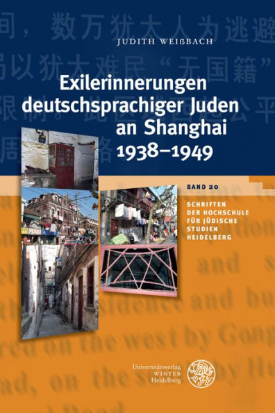 Exilerinnerungen deutschsprachiger Juden an Shanghai 1938-1949