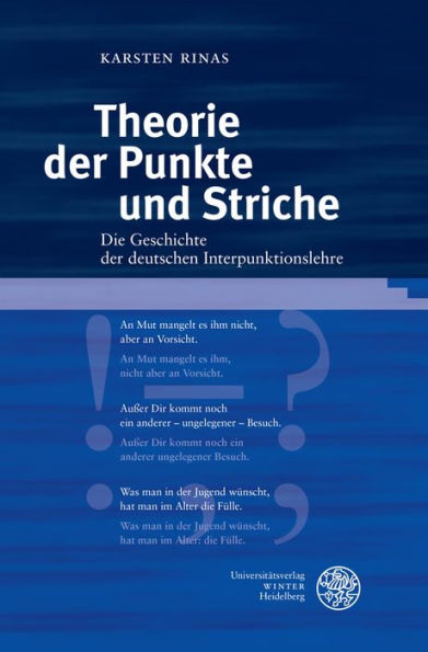 Theorie der Punkte und Striche: Die Geschichte der deutschen Interpunktionslehre