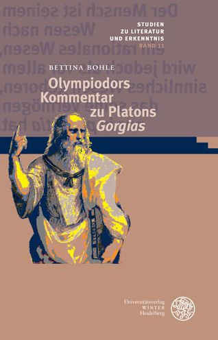 Olympiodors Kommentar zu Platons 'Gorgias': Eine Gegenuberstellung seiner modernen und seiner antiken Interpretation