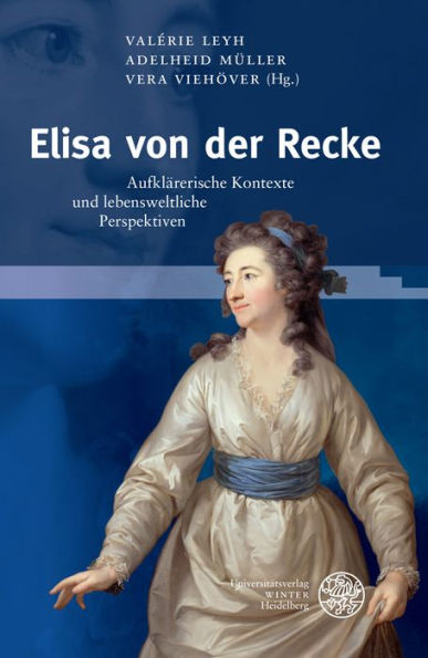 Elisa von der Recke: Aufklarerische Kontexte und lebensweltliche Perspektiven