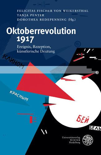 Oktoberrevolution 1917: Ereignis, Rezeption, kunstlerische Deutung