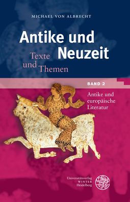 Antike und Neuzeit / Band 2: Antike und europaische Literatur