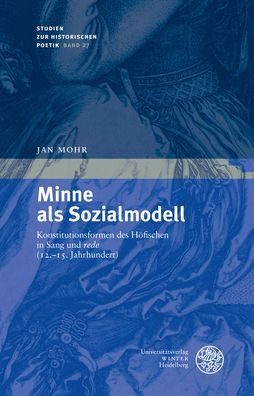 Minne als Sozialmodell: Konstitutionsformen des Hofischen in Sang und 'rede' (12.-15. Jahrhundert)