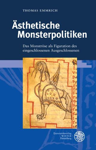 Asthetische Monsterpolitiken: Das Monstrose als Figuration des eingeschlossenen Ausgeschlossenen