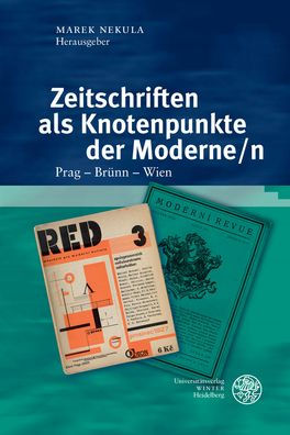 Zeitschriften als Knotenpunkte der Moderne/n: Prag - Brunn - Wien