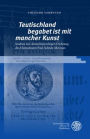 'Teutischland begabet ist mit mancher Kunst': Studien zur deutschsprachigen Dichtung des Humanisten Paul Schede Melissus