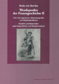 Title: Über Muttergöttinnen, Männeransprüche und Mädchenkindheiten. Modelle und Materialien zum Ausprobieren und Bessermachen, Author: Bodo von Borries