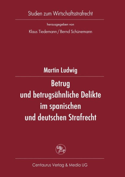 Betrug und betrugsï¿½hnliche Delikte im spanischen und deutschen Strafrecht