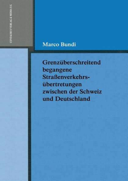 Grenzï¿½berschreitend begangene Strassenverkehrsï¿½bertretungen zwischen der Schweiz und Deutschland