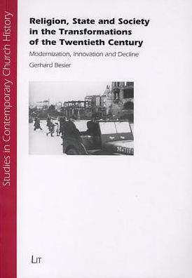 Religion, State and Society in the Transformations of the Twentieth Century: Modernization, Innovation and Decline