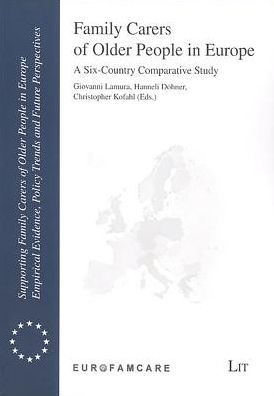 Family Carers of Older People in Europe: A Six-Country Comparative Study Volume 9