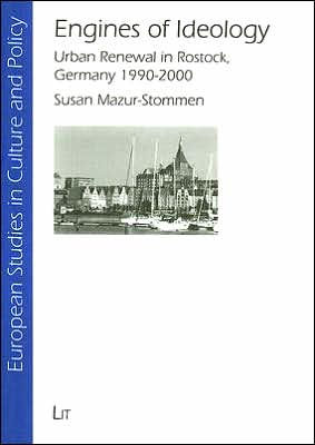 Engines of Ideology: Urban Renewal in Rostock, Germany 1990-2000