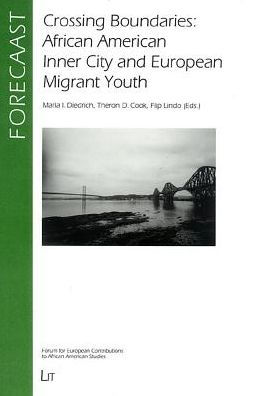 Crossing Boundaries: African American Inner City and European Migrant Youth