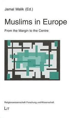 Muslims in Europe: From the Margin to the Centre