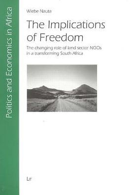 The Implications of Freedom: The changing role of land sector NGOs in a transforming South Africa