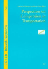 Title: Perspectives on Competition in Transportation, Author: Michael Pickhardt