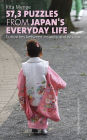 57,3 puzzles from Japan's everyday life: Curiosities between insanity and wisdom