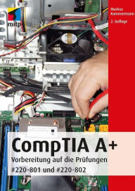 Title: CompTIA A+: Vorbereitung auf die Prüfungen #220-801 und #220-802, Author: Markus Kammermann