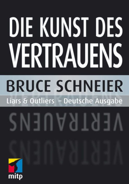 Die Kunst des Vertrauens: Liars and Outliers - Deutsche Ausgabe