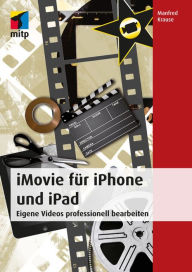Title: iMovie für iPhone und iPad, Author: Manfred Krause