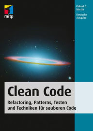 Title: Clean Code - Refactoring, Patterns, Testen und Techniken für sauberen Code: Deutsche Ausgabe, Author: Robert C. Martin