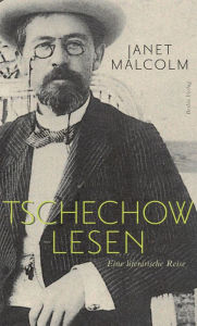 Title: Tschechow lesen, Author: Janet Malcolm