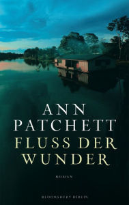 Title: Fluss der Wunder, Author: Ann Patchett