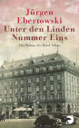Unter den Linden Nummer Eins: Der Roman des Hotel Adlon