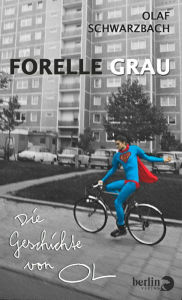 Title: Forelle Grau: Die Geschichte von OL, Author: Olaf Schwarzbach