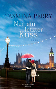 Title: Nur ein letzter Kuss: Roman, Author: Tasmina Perry