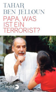 Title: Papa, was ist ein Terrorist?, Author: Tahar Ben Jelloun