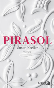 Title: Pirasol: Roman, Author: Susan Kreller