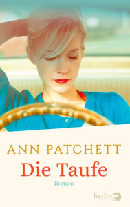 Title: Die Taufe: Roman, Author: Ann Patchett