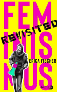 Title: Feminismus Revisited, Author: Erica Fischer