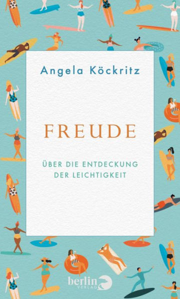 Freude: Über die Entdeckung der Leichtigkeit