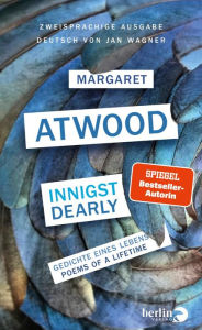 Title: Innigst/ Dearly: Gedichte eines Lebens / Poems of a Lifetime, Author: Margaret Atwood