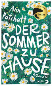 Title: Der Sommer zu Hause: Roman, Author: Ann Patchett