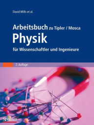 Title: Arbeitsbuch zu Tipler/Mosca Physik für Wissenschaftler und Ingenieure / Edition 2, Author: David Mills