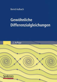 Title: Gewöhnliche Differenzialgleichungen, Author: Bernd Aulbach