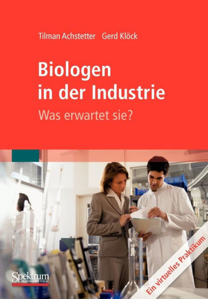 Biologen in der Industrie: Was erwartet sie?: Ein virtuelles Praktikum