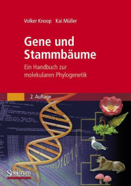 Title: Gene und Stammbäume: Ein Handbuch zur molekularen Phylogenetik, Author: Volker Knoop