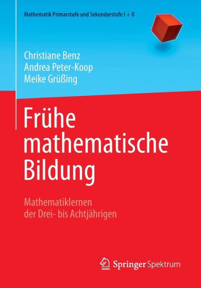 Frühe mathematische Bildung: Mathematiklernen der Drei- bis Achtjährigen