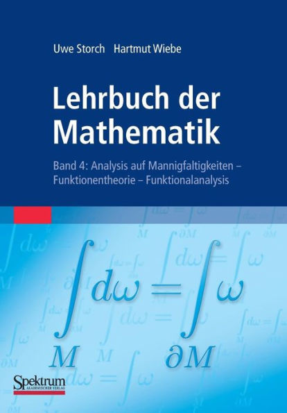 Lehrbuch der Mathematik, Band 4: Analysis auf Mannigfaltigkeiten - Funktionentheorie - Funktionalanalysis / Edition 1