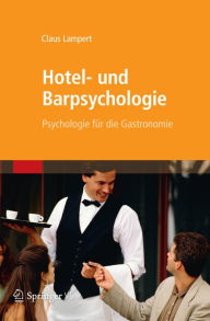 Title: Hotel- und Barpsychologie: Psychologie für die Gastronomie, Author: Claus Lampert