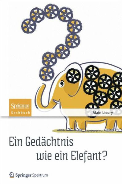 ein Gedächtnis wie Elefant?: Tipps und Tricks gegen das Vergessen
