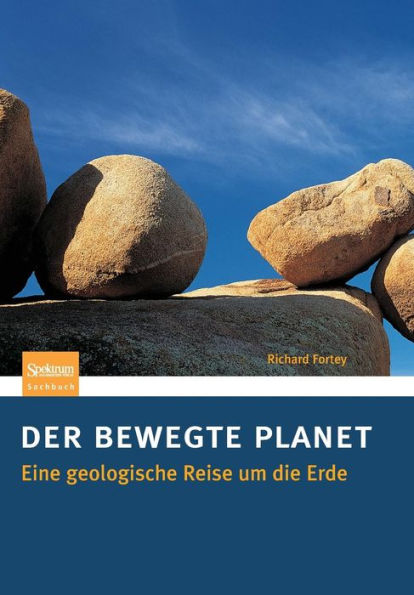 Der bewegte Planet: Eine geologische Reise um die Erde