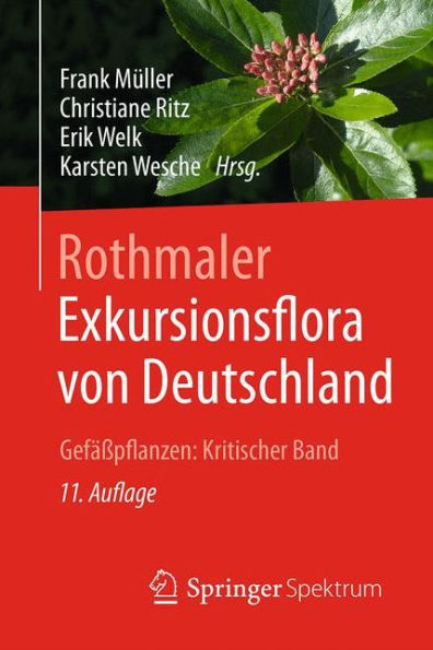 Rothmaler - Exkursionsflora von Deutschland: Gefäßpflanzen: Kritischer Ergänzungsband