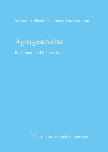 Agrargeschichte: Positionen und Perspektiven