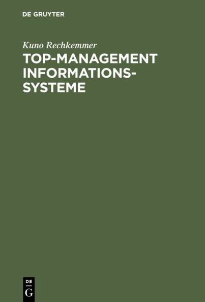 Top-Management Informationssysteme: Betriebswirtschaftliche Grundlagen / Edition 1