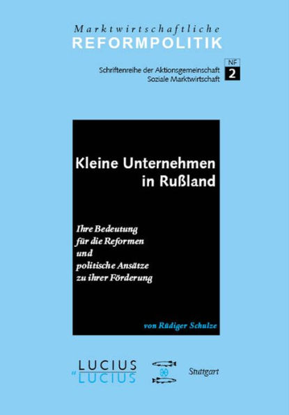 Kleine Unternehmen in Rußland: Ihre Bedeutung für die Reformen und politische Ansätze zu ihrer Förderung / Edition 1